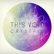 This Void - Crystals