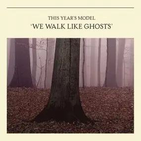 This Year's Model - We Walk Like Ghosts