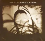 This Et Al - Baby Machine