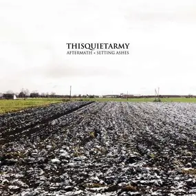 thisquietarmy - Aftermath + Setting Ashes