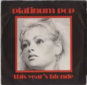 This Year's Blonde - Platinum Pop / We've Got It All