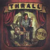 THRALL - Lifer