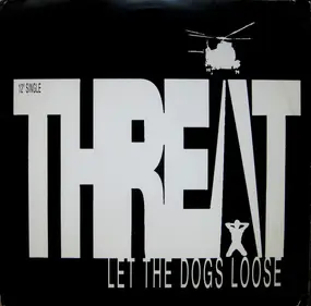 Threat - Let The Dogs Loose