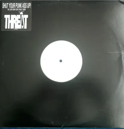 Threat - Shut Your Punk Ass Up!