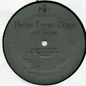 Three Times Dope