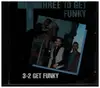 CD - Three To Get Funky - 3-2 Get Funky