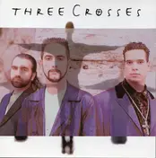 Three Crosses - Three Crosses