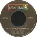 7inch Vinyl Single - Three Dog Night - Try A Little Tenderness / That No One Ever Hurt This Bad