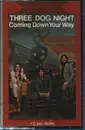 MC - Three Dog Night - Coming Down Your Way