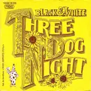 7inch Vinyl Single - Three Dog Night - Black & White