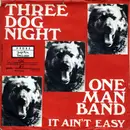 7inch Vinyl Single - Three Dog Night - One Man Band