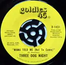 7inch Vinyl Single - Three Dog Night - Mama Told Me (Not To Come) / Feeling Alright