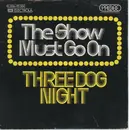 7inch Vinyl Single - Three Dog Night - The Show Must Go On