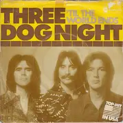 7inch Vinyl Single - Three Dog Night - 'Til The World Ends