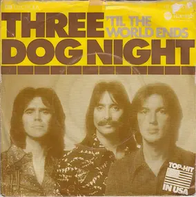 Three Dog Night - 'Til The World Ends