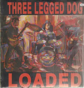 Three Legged Dog - Loaded