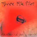 CD - Three Mile Pilot - Nà Vuccà Dò Lupù