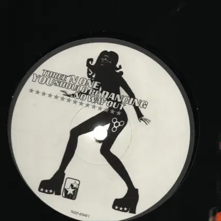 Three 'N One - You Should Be Dancing / No Way Out