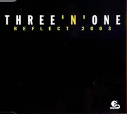Three 'N One - Reflect 2003