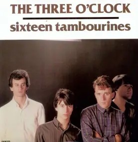 The Three O'Clock - Sixteen Tambourines-16tr-