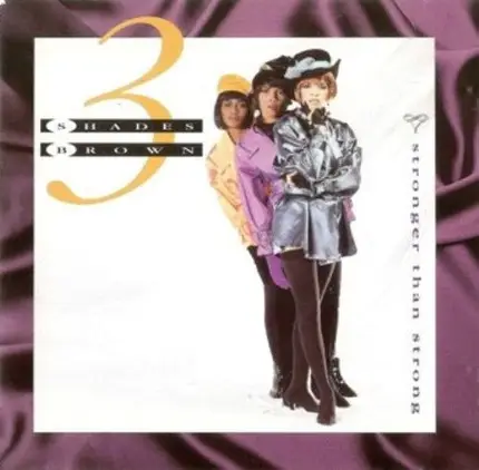 Three Shades Brown - Stronger Than Strong