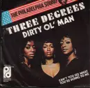 7'' - Three Degrees - Dirty Ol' Man / Can't You See What You're Doing To Me
