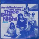7'' - Three Dog Night - An Old Fashioned Love Song / Jam