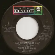 7'' - Three Dog Night - Let Me Serenade You
