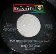 Three Dog Night - Play Something Sweet (Brickyard Blues)