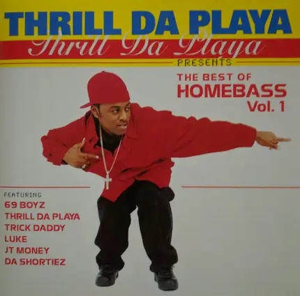Thrill Da Playa - Presents The Best Of Homebass Vol. 1