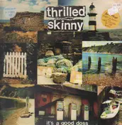 Thrilled Skinny - It's A Good Doss