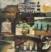 Thrilled Skinny - It's A Good Doss