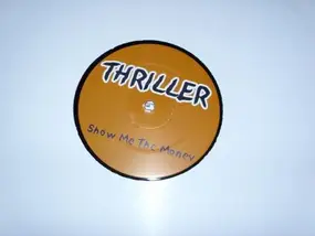 Thriller - Show Me The Money