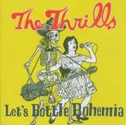 The Thrills - Let's Bottle Bohemia