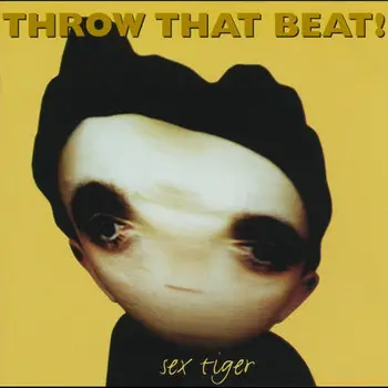Throw That Beat In The Garbagecan! - Sex Tiger