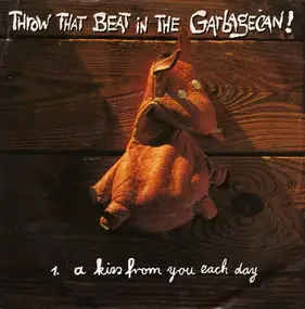 Throw That Beat in the Garbagecan! - A Kiss From You Each Day