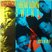 12'' - Throw Down Twins - You'll Be On It