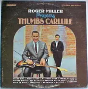 Thumbs Carllile - Roger Miller Presents Thumbs Carlille