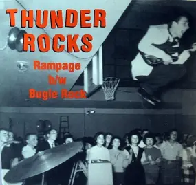 THUNDER ROCKS - Rampage b/w Bugle Rock