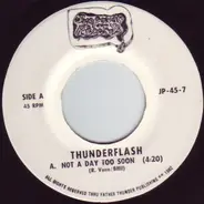 Thunderflash - Not A Day Too Soon