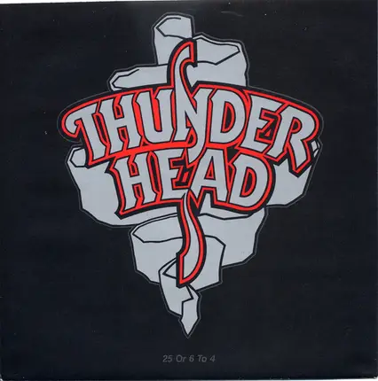 Thunderhead - 25 Or 6 To 4