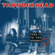 Thunderhead - Take It To The Highway