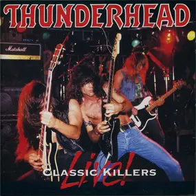 Thunderhead - Classic Killers Live!