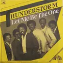 7inch Vinyl Single - Thunderstorm - Let me be the One (vocal) / Let me be the One (instr.)