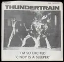 7inch Vinyl Single - Thundertrain - I'm So Excited / Cindy Is A Sleeper - 3rd pressing