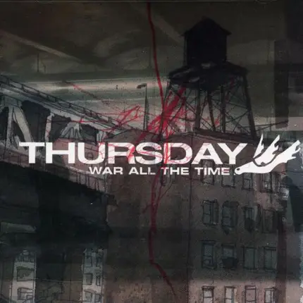 Thursday - War All the Time