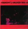 LP - Thursday's Children - 1965-69