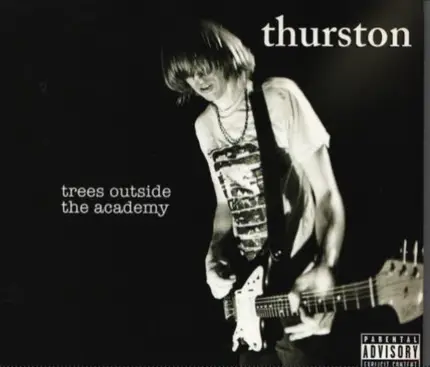 Thurston Moore - Trees Outside the Academy