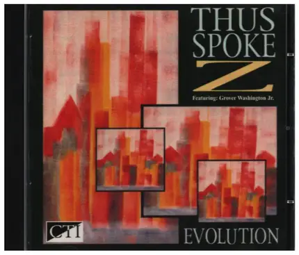 Thus Spoke Z Featuring Grover Washington, Jr. - Evolution