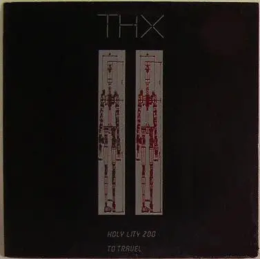 Thx - Holy City Zoo ( Tel Aviv Mix), To Travel (Immoral Mix)